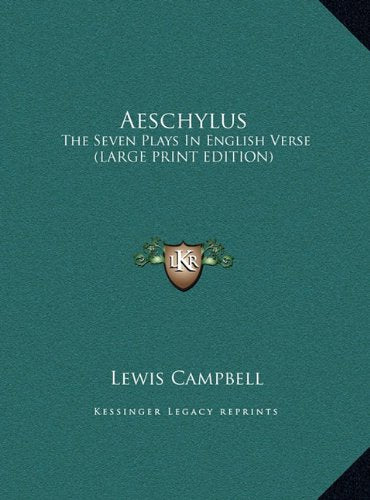 Aeschylus: The Seven Plays In English Verse (LARGE PRINT EDITION) Contemporary literature