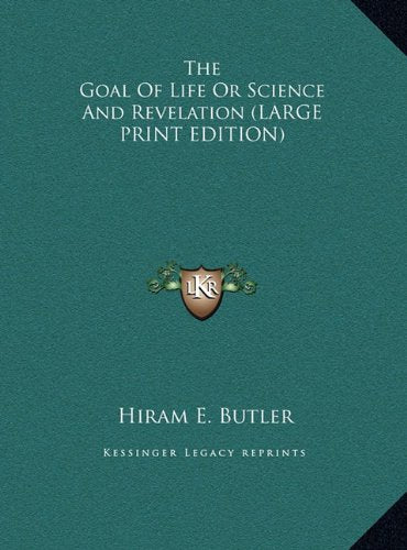 The Goal Of Life Or Science And Revelation (LARGE PRINT EDITION) Contemporary literature