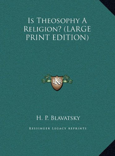 Is Theosophy A Religion? (LARGE PRINT EDITION) Contemporary literature