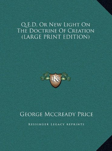 Q.E.D. Or New Light On The Doctrine Of Creation (LARGE PRINT EDITION) Contemporary literature