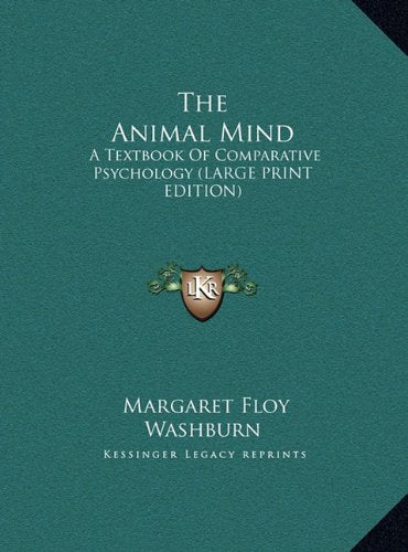 The Animal Mind: A Textbook Of Comparative Psychology (LARGE PRINT EDITION) Contemporary literature