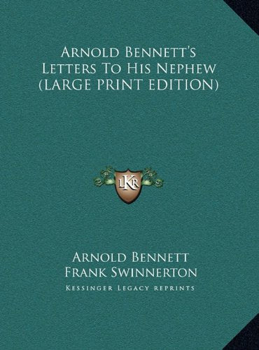 Arnold Bennett's Letters To His Nephew (LARGE PRINT EDITION) Contemporary literature