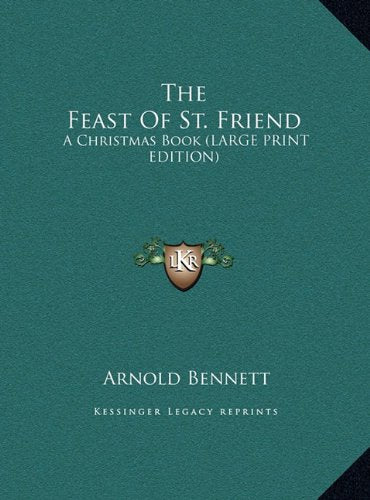 The Feast Of St. Friend: A Christmas Book (LARGE PRINT EDITION) Contemporary literature