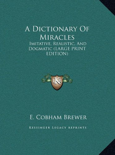 A Dictionary Of Miracles: Imitative, Realistic, And Dogmatic (LARGE PRINT EDITION) Contemporary literature