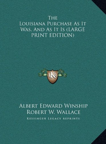 The Louisiana Purchase As It Was, And As It Is (LARGE PRINT EDITION) Contemporary literature