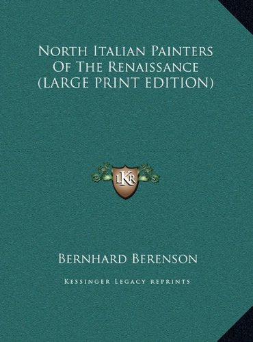 North Italian Painters Of The Renaissance (LARGE PRINT EDITION) Contemporary literature