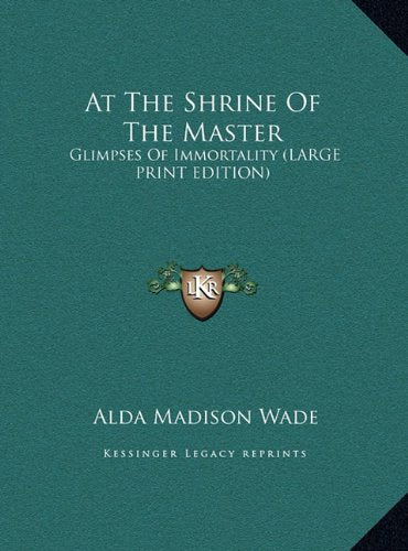 At The Shrine Of The Master: Glimpses Of Immortality (LARGE PRINT EDITION) Contemporary literature