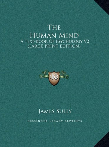 The Human Mind: A Text-Book Of Psychology V2 (LARGE PRINT EDITION) Contemporary literature