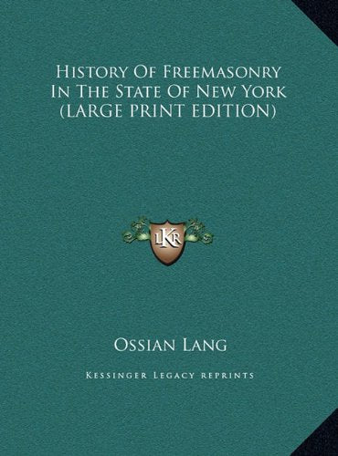 History Of Freemasonry In The State Of New York (LARGE PRINT EDITION) Contemporary literature