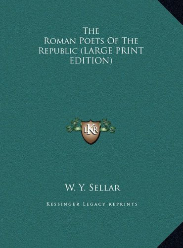 The Roman Poets Of The Republic (LARGE PRINT EDITION) Contemporary literature