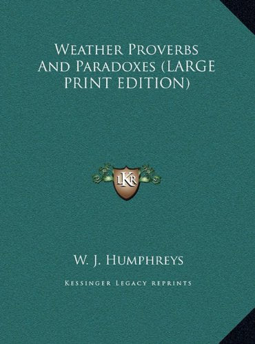 Weather Proverbs And Paradoxes (LARGE PRINT EDITION) Contemporary literature
