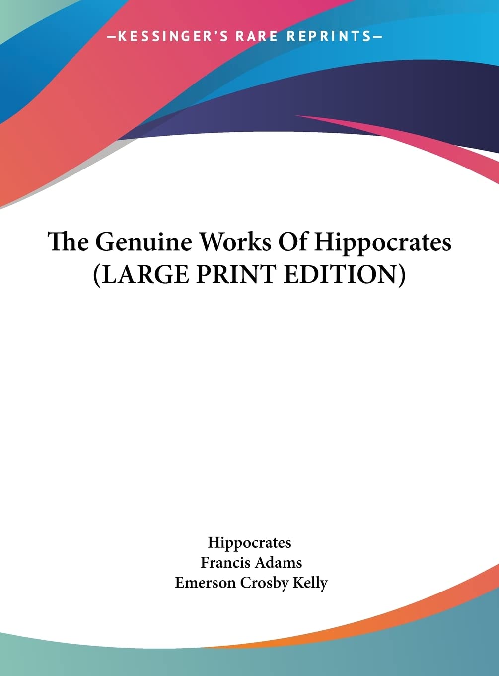 The Genuine Works Of Hippocrates (LARGE PRINT EDITION) Contemporary literature
