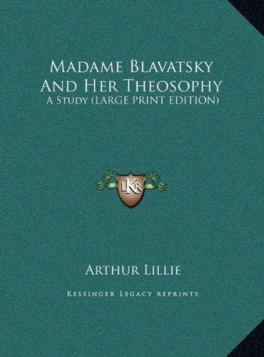 Madame Blavatsky And Her Theosophy: A Study (LARGE PRINT EDITION) Contemporary literature