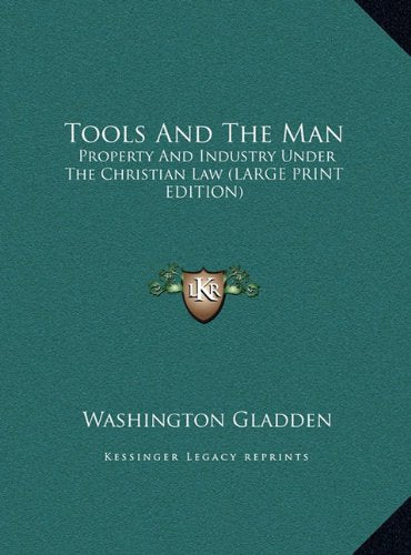 Tools And The Man: Property And Industry Under The Christian Law (LARGE PRINT EDITION) Contemporary literature