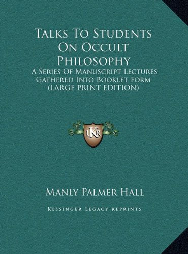 Talks To Students On Occult Philosophy: A Series Of Manuscript Lectures Gathered Into Booklet Form (LARGE PRINT EDITION) Contemporary literature