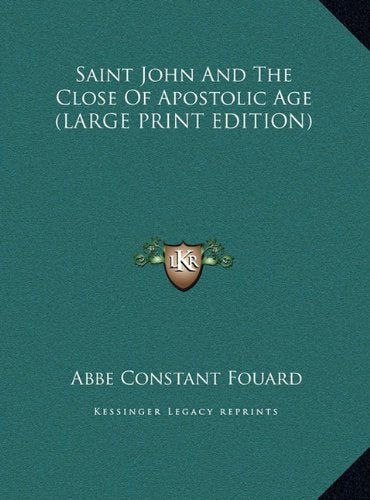 Saint John And The Close Of Apostolic Age (LARGE PRINT EDITION) Contemporary literature
