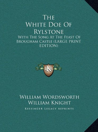 The White Doe Of Rylstone: With The Song At The Feast Of Brougham Castle (LARGE PRINT EDITION) Contemporary literature Books
