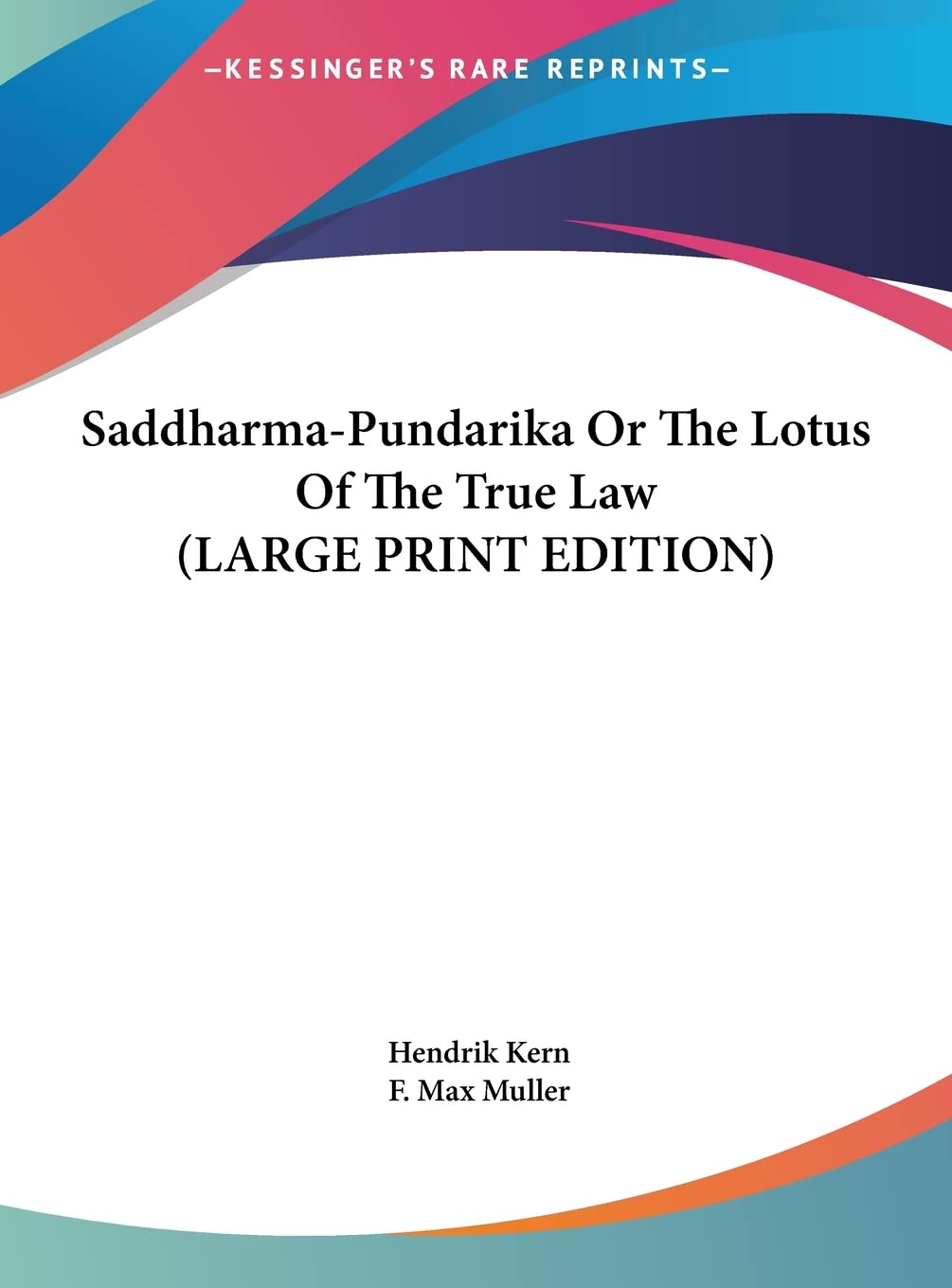 Saddharma-Pundarika Or The Lotus Of The True Law (LARGE PRINT EDITION) Contemporary literature