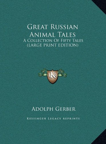 Great Russian Animal Tales: A Collection Of Fifty Tales (LARGE PRINT EDITION) Contemporary literature