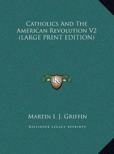 Catholics And The American Revolution V2 (LARGE PRINT EDITION) Contemporary literature