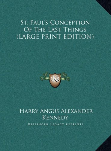 St. Paul's Conception Of The Last Things (LARGE PRINT EDITION) Contemporary literature
