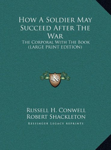 How A Soldier May Succeed After The War: The Corporal With The Book (LARGE PRINT EDITION) Contemporary literature