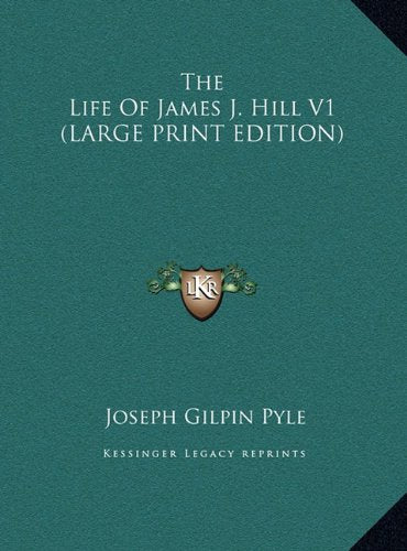The Life Of James J. Hill V1 (LARGE PRINT EDITION) Contemporary literature
