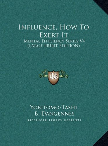 Influence, How To Exert It: Mental Efficiency Series V4 (LARGE PRINT EDITION) Contemporary literature