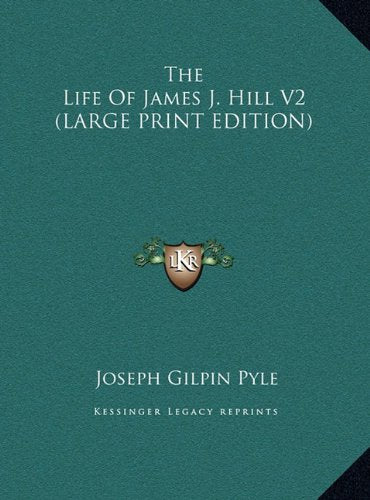 The Life Of James J. Hill V2 (LARGE PRINT EDITION) Contemporary literature