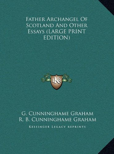 Father Archangel Of Scotland And Other Essays (LARGE PRINT EDITION) Contemporary literature