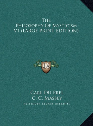 The Philosophy Of Mysticism V1 (LARGE PRINT EDITION) Contemporary literature