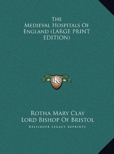 The Medieval Hospitals Of England (LARGE PRINT EDITION) Contemporary literature