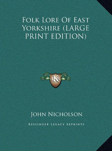 Folk Lore Of East Yorkshire (LARGE PRINT EDITION) Contemporary literature