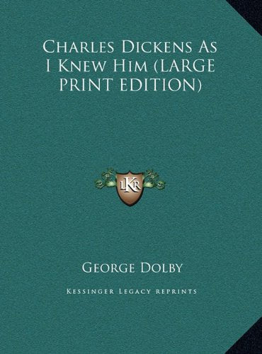 Charles Dickens As I Knew Him (LARGE PRINT EDITION) Contemporary literature
