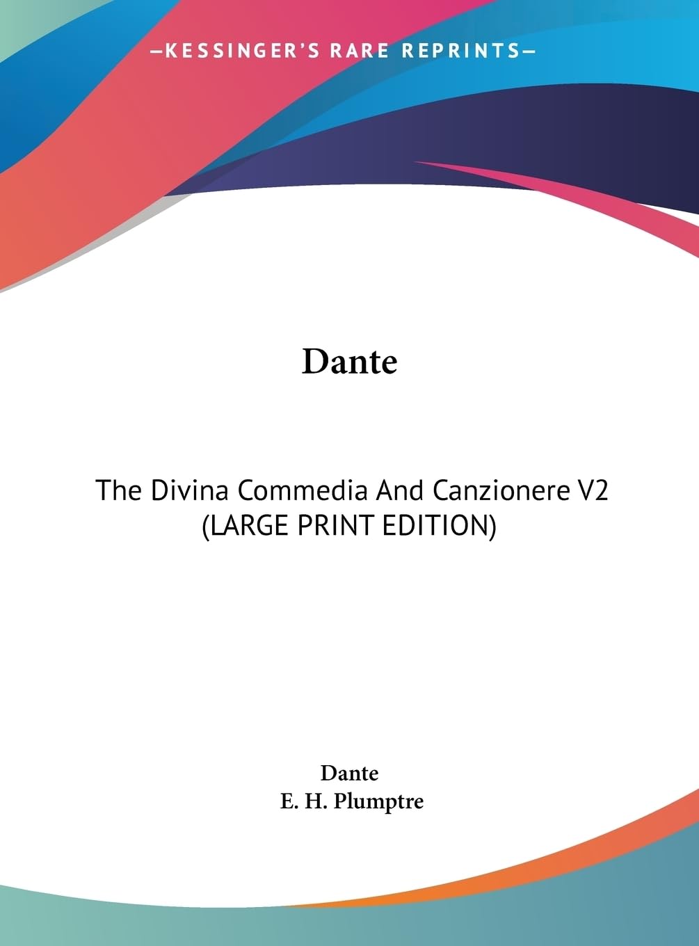Dante: The Divina Commedia And Canzionere V2 (LARGE PRINT EDITION) Contemporary literature