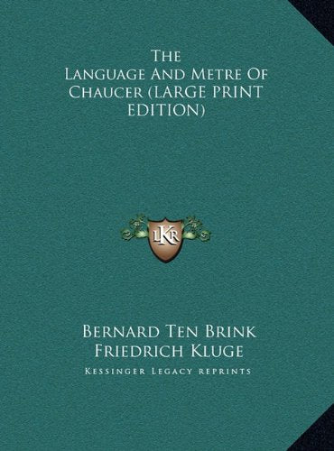 The Language And Metre Of Chaucer (LARGE PRINT EDITION) Contemporary literature