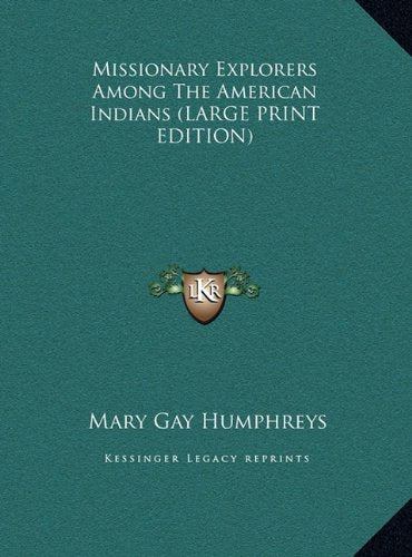 Missionary Explorers Among The American Indians (LARGE PRINT EDITION) Contemporary literature