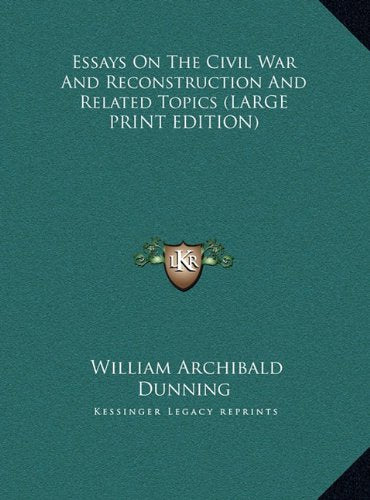 Essays On The Civil War And Reconstruction And Related Topics (LARGE PRINT EDITION) Contemporary literature