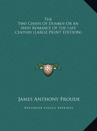 The Two Chiefs Of Dunboy Or An Irish Romance Of The Last Century (LARGE PRINT EDITION) Contemporary literature