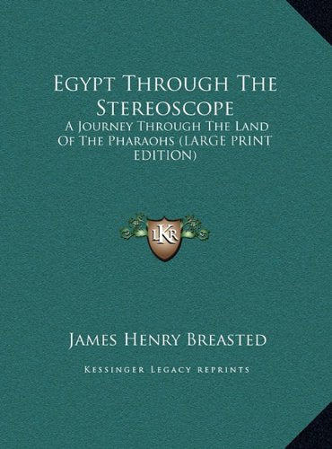 Egypt Through The Stereoscope: A Journey Through The Land Of The Pharaohs (LARGE PRINT EDITION) Contemporary literature
