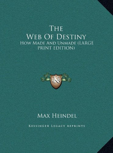 The Web Of Destiny: How Made And Unmade (LARGE PRINT EDITION) Contemporary literature