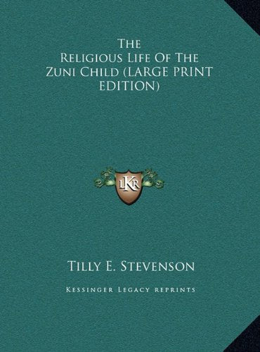 The Religious Life Of The Zuni Child (LARGE PRINT EDITION) Contemporary literature