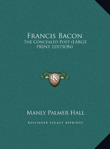 Francis Bacon: The Concealed Poet (LARGE PRINT EDITION) Contemporary literature