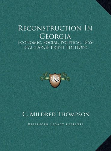 Reconstruction In Georgia: Economic, Social, Political 1865-1872 (LARGE PRINT EDITION) Contemporary literature