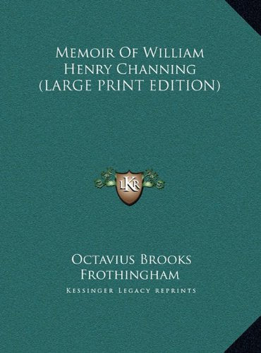 Memoir Of William Henry Channing (LARGE PRINT EDITION) Contemporary literature
