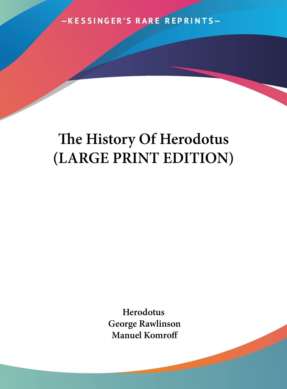 The History Of Herodotus (LARGE PRINT EDITION) Politics & History