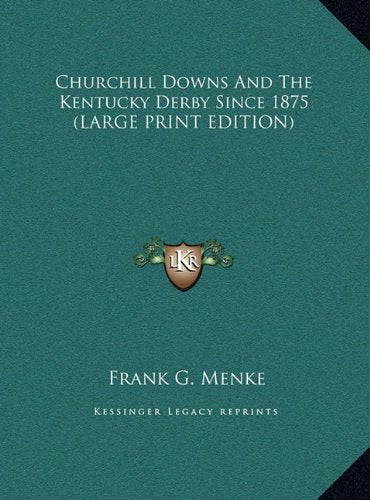 Churchill Downs And The Kentucky Derby Since 1875 (LARGE PRINT EDITION) Contemporary literature