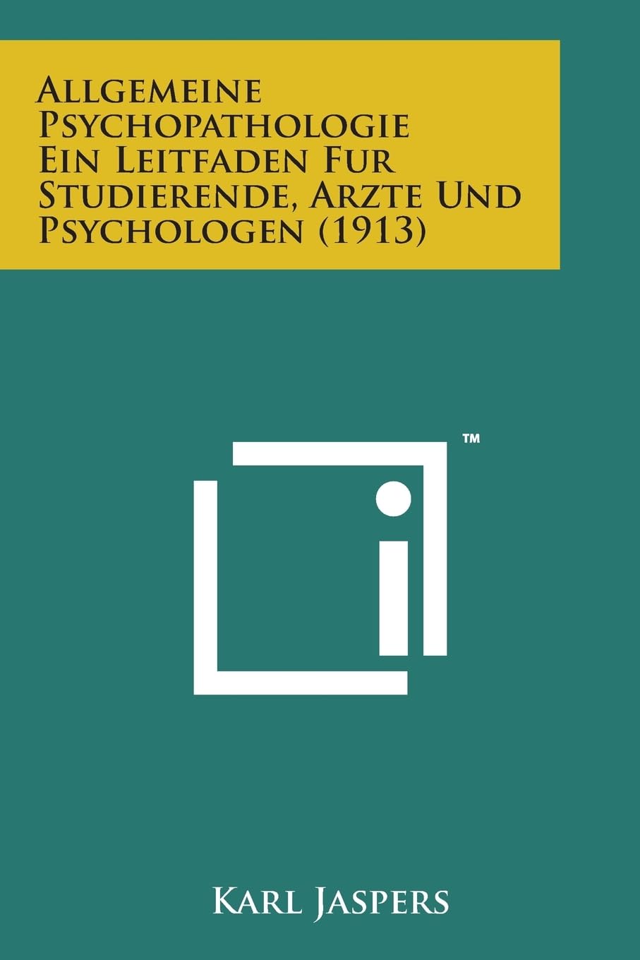 Allgemeine Psychopathologie Ein Leitfaden Fur Studierende, Arzte Und Psychologen (1913) Contemporary literature