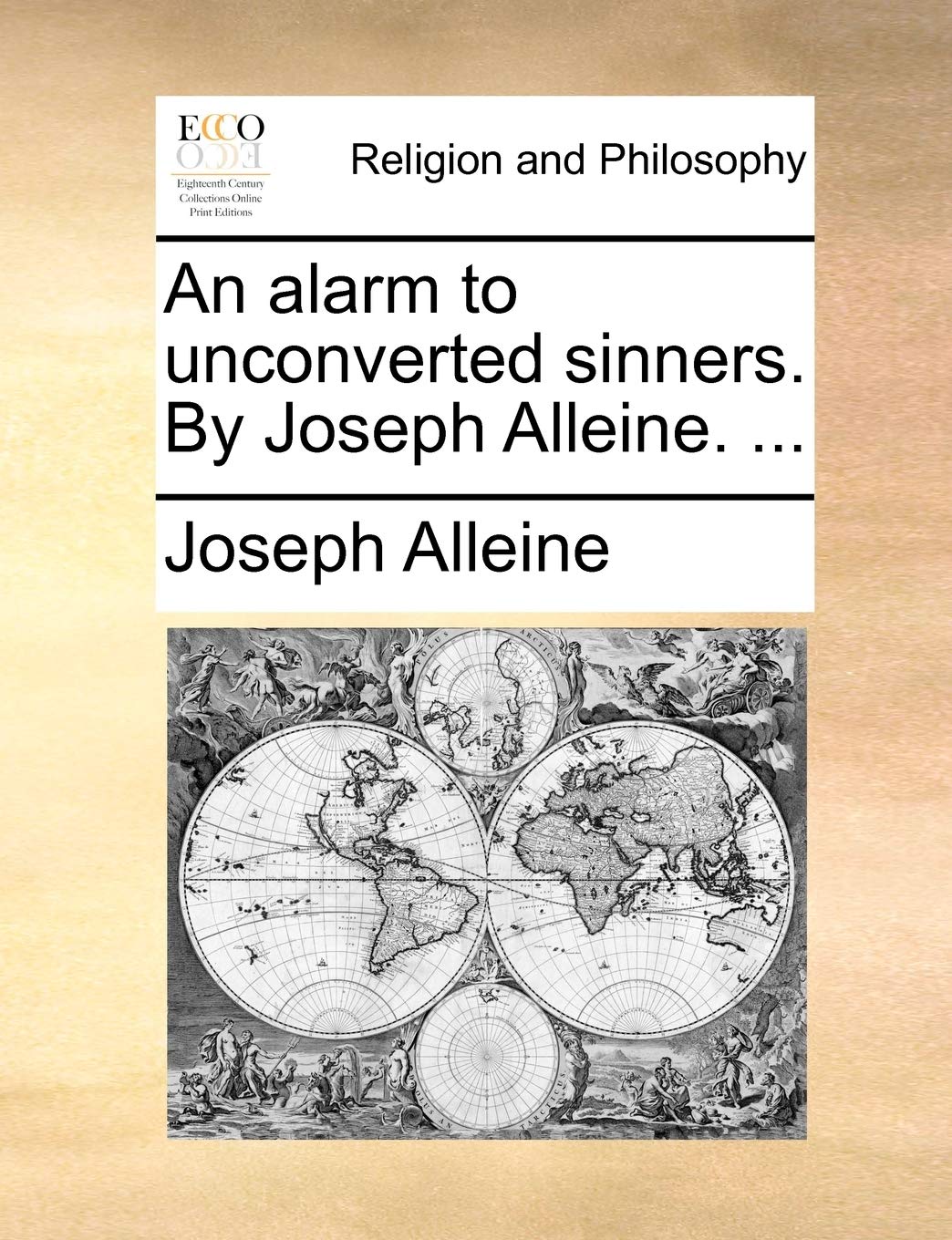 An Alarm to Unconverted Sinners. by Joseph Alleine. ... Philosophy