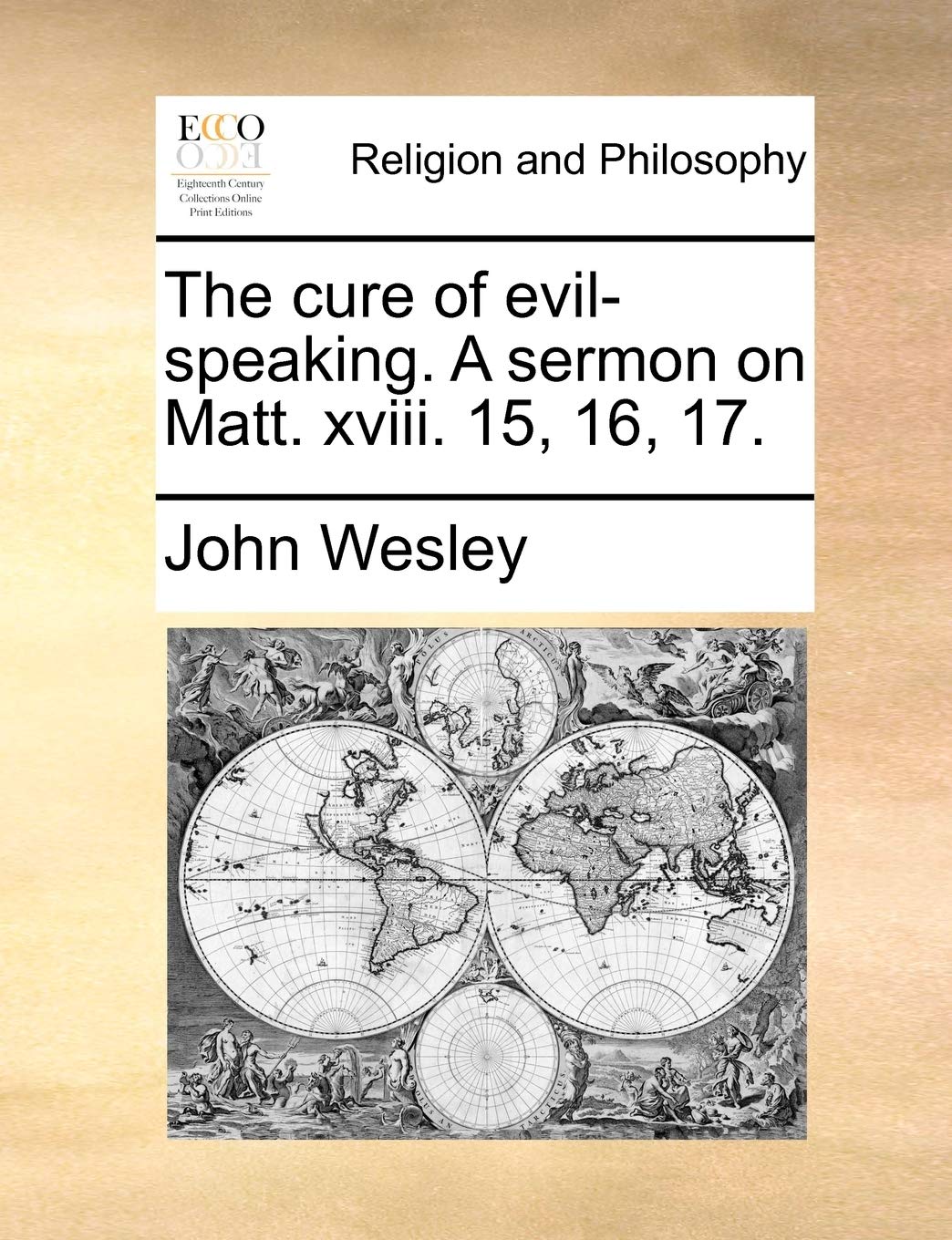 The Cure of Evil-Speaking. a Sermon on Matt. XVIII. 15, 16, 17. Philosophy